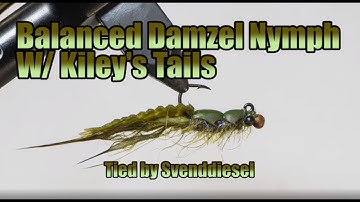 The 60 Second Balanced Damzel Nymph using Kileys tails Fly Pattern Tutorial