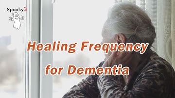 Healing Frequency for Dementia – Spooky2 Rife Frequency Healing