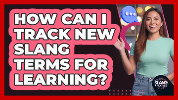 How Can I Track New Slang Terms For Learning?