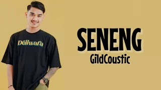 GildCoustic - Seneng (Lirik Lagu)