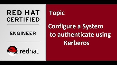 RHCE-7: Configure a system to authenticate using Kerberos