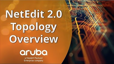 Topology Overview- NetEdit 2.0