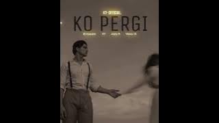 KO PERGI - KT | El Kazam | Aldy R | Vano 13 ( OFFICIAL AUDIO MUSIC )