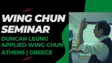 Applied Wing Chun Seminar | Duncan Leung | Athens, Greece