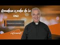 Grandeza y poder de la Cruz Parte 1 - Padre Ángel Espinosa de los Monteros