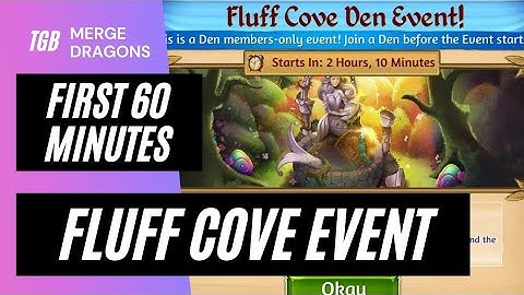 Merge Dragons Fluff Cove Event First 60 Minutes Den Event ☆☆☆