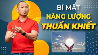 Cách để luôn tràn đầy Năng lượng  tích cực và thu hút của Phạm Thành Long