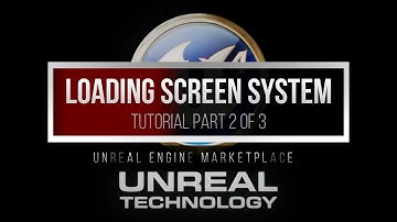 UE4 Tutorial: Loading Screen System - Part 2 of 3 | Unreal Engine Marketplace