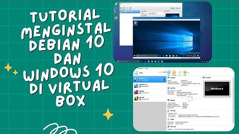 Tutorial Menginstal Debian 10 dan Windows 10 di Virtual Box