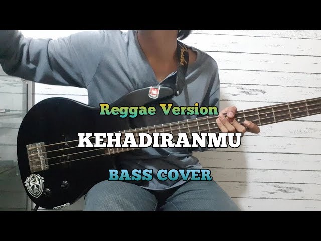 Bass COVER || KEHADIRANMU - Reggae Version class=