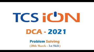 TCS DCA-2021-20 March Shift 1-Problem