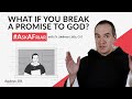 What happens if you break a promise to god askafriar aquinas 101