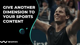 Give another dimension to your sports content