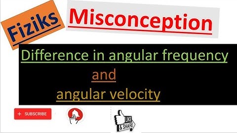 Angular frequency and angular velocity.