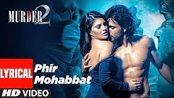 Lyrical Video :Phir Mohabbat  | Murder 2 | Emraan Hashmi, Jacqueline Fernandez