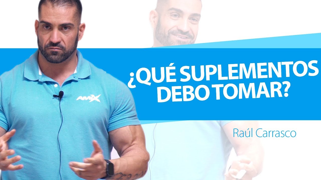 ¿QUÉ SUPLEMENTOS DEBO TOMAR? | Raúl Carrasco