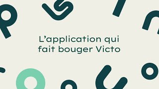 L'application qui fait bouger Victo!