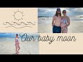 Our Baby Moon Vlog