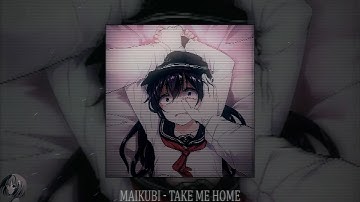 MAIKUBI x VOLT VISION - TAKE ME HOME (slowed + reverb)