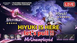 🔴Wuthering Waves HIYUKI IS HERE!? WUWA 3.3 UPDATE LIVE😎 | Genshin Impact later Nefer Weapon Pulling💕