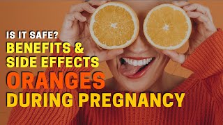 Can You Eat Orange During Pregnancy? - Benefits \& Risks