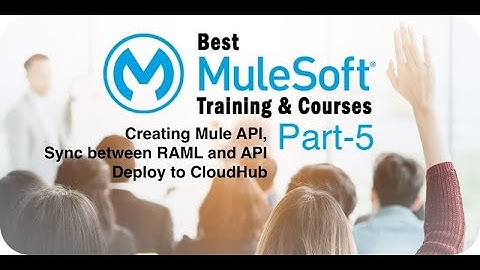 MuleSoft Training for Beginners Part 5 (Sync RAML and API, Deploying and managing APIs) ✅