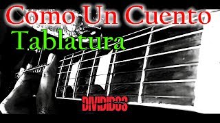 Como Un Cuento || DIVIDIDOS || TABLATURA GUITARRA COVER - Narigon Del Siglo - Jorge Leandro Agustin