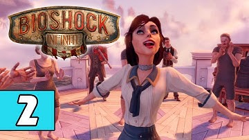 BioShock Infinite PART 2 Playthrough Lets Play TRUE-HD QUALITY
