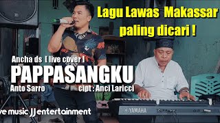 Anto Sarro-Pappasangku-cipt: Anci Laricci-cover Ancha ds live JJ entertainment