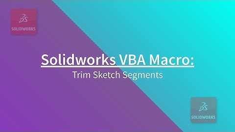 Solidworks VBA Macro - Trim Sketch Segments From VBA Macro