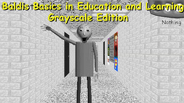 Baldis Basics in Education and Learning Grayscale Edition - Baldi