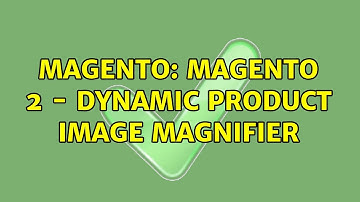 Magento: Magento 2 - Dynamic Product Image Magnifier