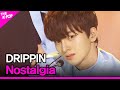 DRIPPIN, Nostalgia (DRIPPIN, Nostalgia) [THE SHOW 201103]