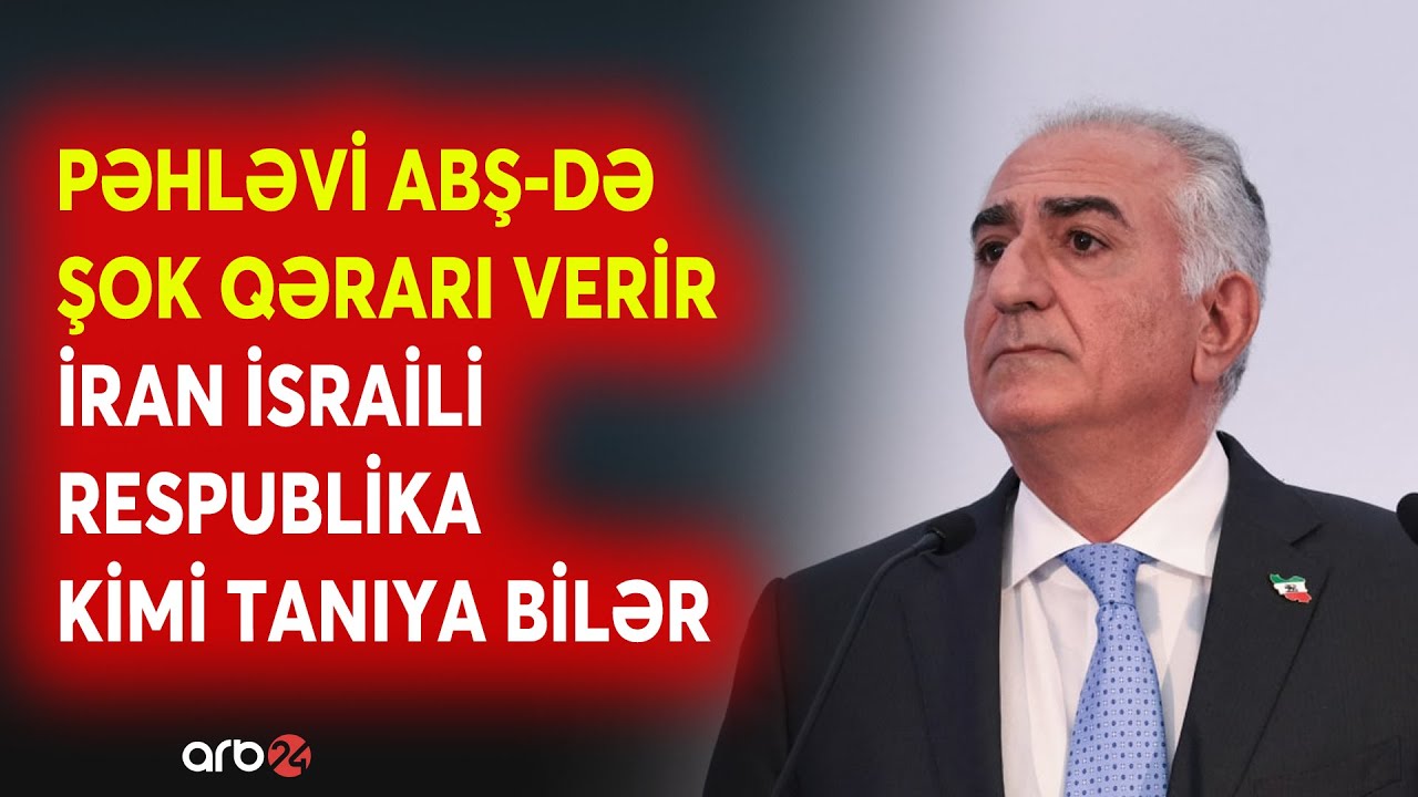 Pəhləvi GÖZLƏNİLMƏZ AÇIQLAMANI etdi - İranla bağlı ŞOK QƏRAR verilir - İsrail TANINA BİLƏR?
