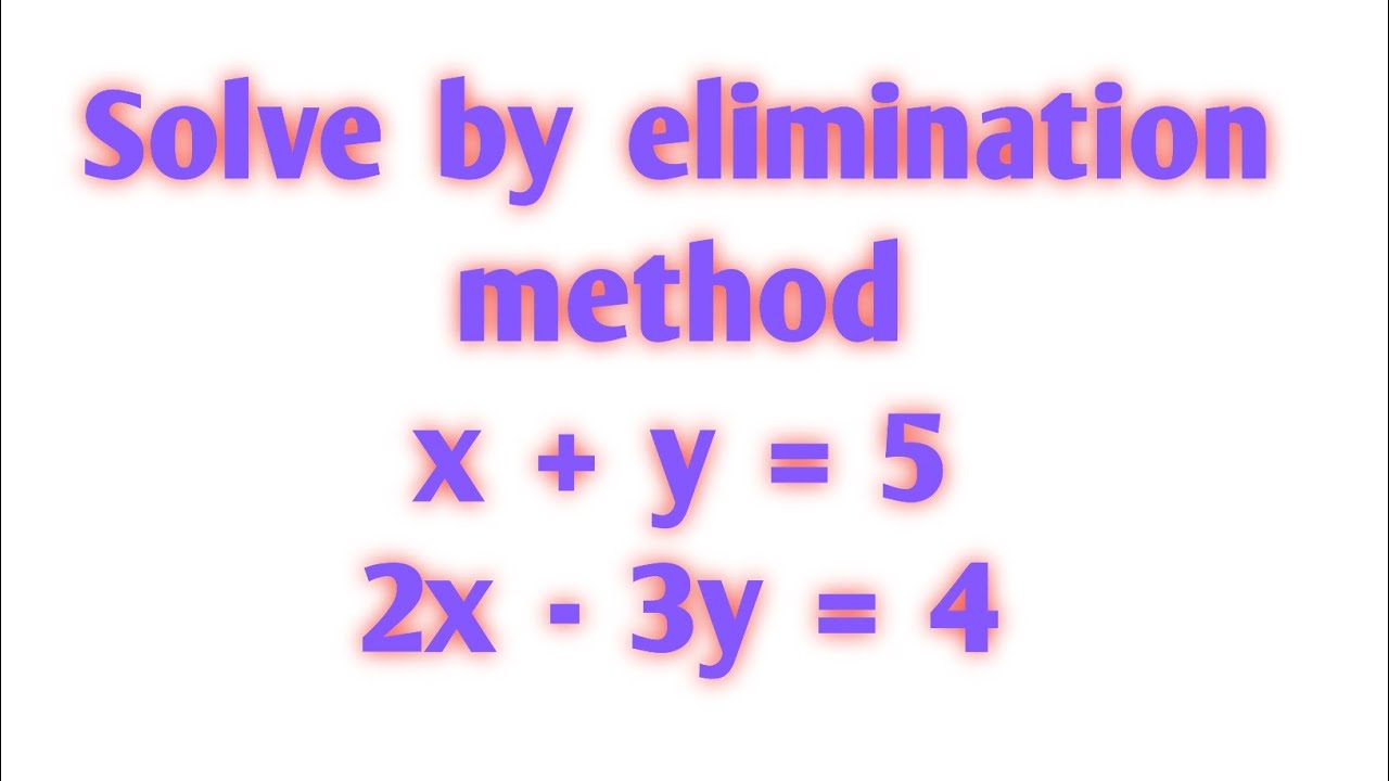 X Y 5 And 2x 3y 4 व ल पन व ध Elimination Method व ल पन व ध स हल क स कर 10th क ल स Youtube