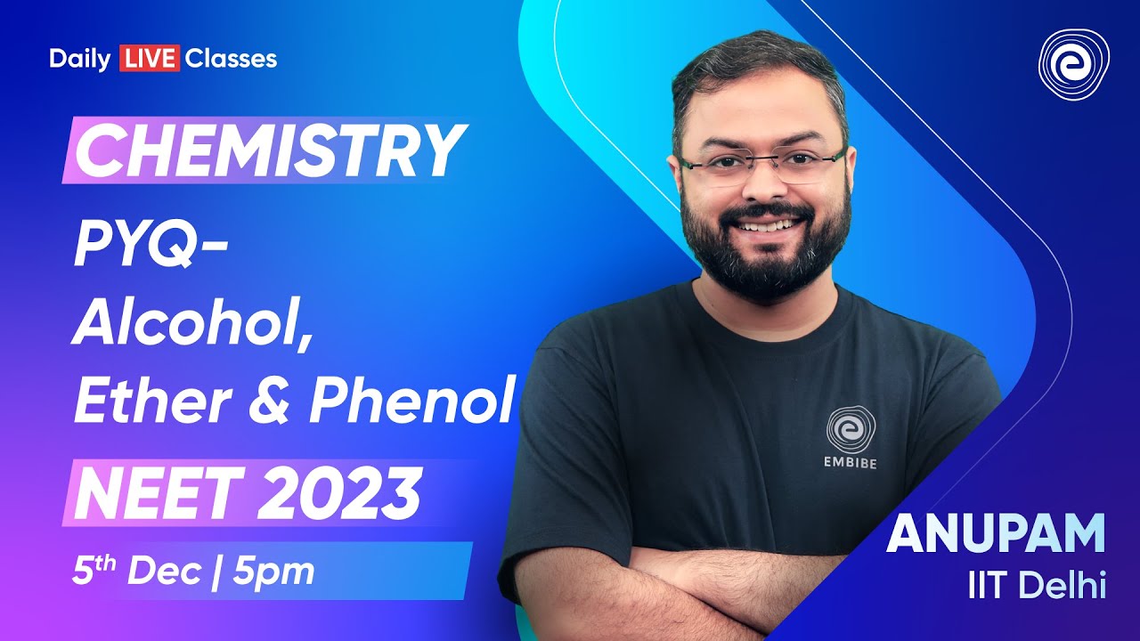 PYQ - Alcohol, Ether and Phenol for NEET 2023 | NEET Chemistry | Anupam ...