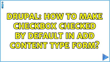 Drupal: How to make checkbox checked by default in add content type form? (2 Solutions!!)