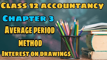 TN 12th accounts unit 3 || Average Period Method - Interest on Drawings || #tnaccounts | #accounts
