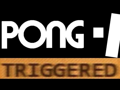 How Pong TRIGGERS