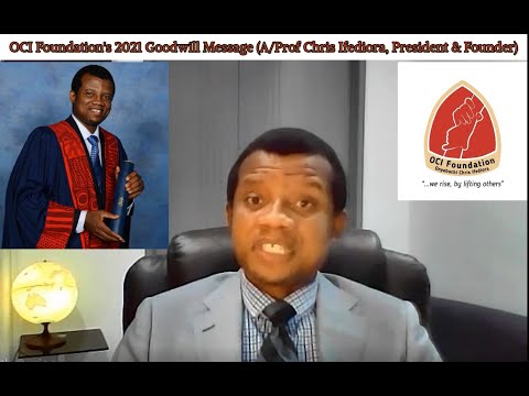 2021 Goodwill/New Year Message from the OCI Foundation's President/Founder, Dr Chris Ifediora-1/1/21