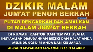 DZIKIR MALAM JUMAT Berkah Surah Al kahfi Al Waqiah l Dzikir sebelum tidur | Doa Dzikir | Zikir Malam