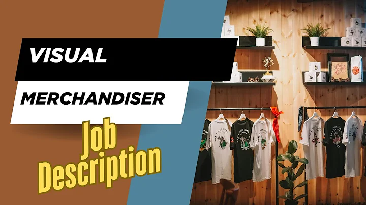 Job description of Visual Merchandiser - Role, Responsibilities & Skills