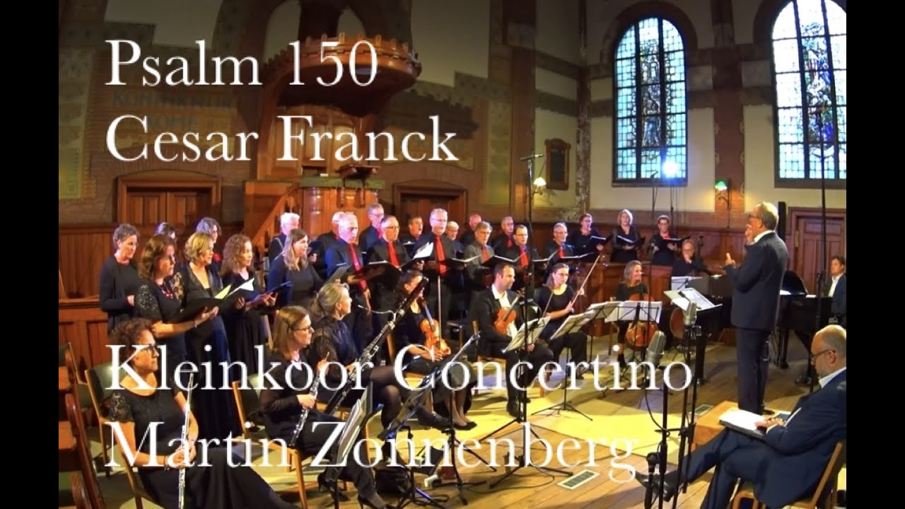cesar-franck-psalm-150-martin-zonnenberg-kleinkoor-concertino-youtube