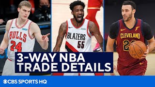 Cavaliers, Bulls, Trail Blazers Complete 3-Way Trade | CBS Sports HQ