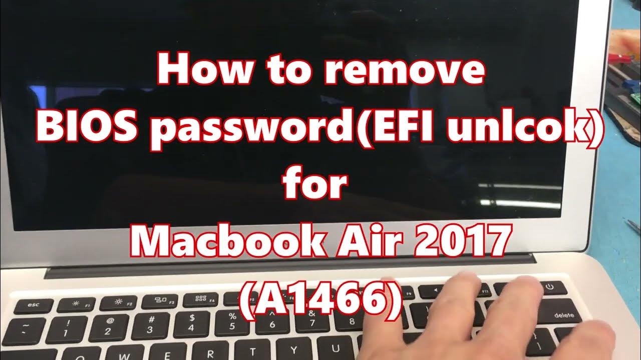 how-to-unlock-efi-bios-password-for-macbook-air-2017-a1466-youtube