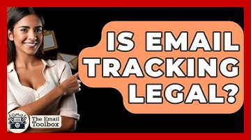 Is Email Tracking Legal? - TheEmailToolbox.com