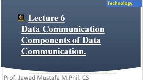 Data Communication | Components of Data Communication | Jawad Mustafa | lec-6