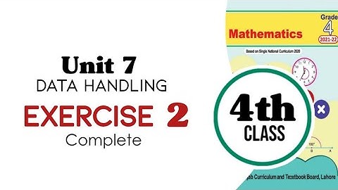 class 4 math, Unit 7, Data Handling, Exercise 2 Complete | Chapter 7, Exercise 2