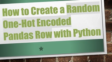 How to Create a Random One-Hot Encoded Pandas Row with Python
