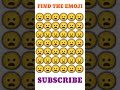FIND THE EMOJI YOUR ANSWER #findemoji #shorts #shorts #viralshorts #youtubeshorts